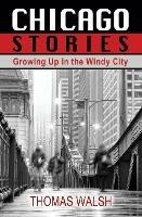 Chicago Stories - Growing Up in the Windy City