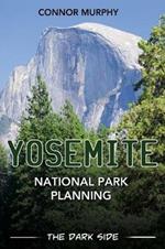 Yosemite National Park Planning: The Dark Side