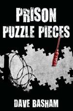 Prison Puzzle Pieces: The realities, experiences and insights of a corrections officer doing his time in Historic Stillwater Prison