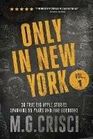 Only in New York: 36 true Big Apple stories spanning 55 years and five boroughs