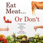 Eat Meat... or Don't