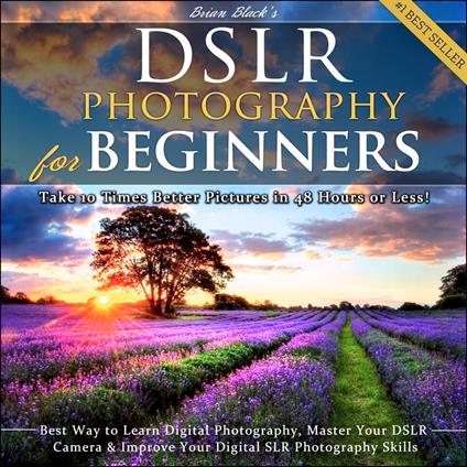 DSLR Photography for Beginners