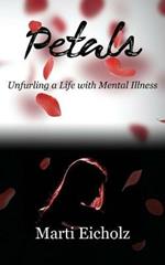 Petals: Unfurling a Life with Mental Illness