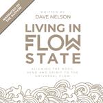 Living in Flow State: Aligning the body, mind and spirit with the universal flow