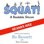 Squat!: A Readable Sitcom