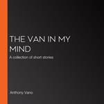 Van in My Mind, The