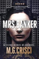 Mrs. Banker: No Ceilings. No Rules. No Judgements.