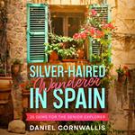 Silver-Haired Wanderer in Spain