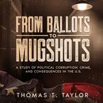 From Ballots to Mugshots