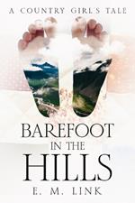 Barefoot in the Hills: A Country Girl's Tale