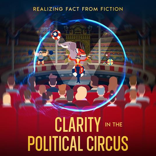 Clarity in the Political Circus