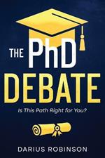 The PhD Debate: Is This Path Right for You?