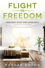 Flight to Freedom: From Nest to My First Apartment