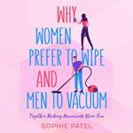 Why Women Prefer to Wipe and Men to Vacuum