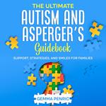 Ultimate Autism and Asperger's Guidebook, The