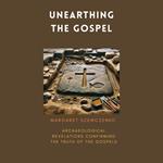 Unearthing the Gospel