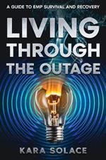 Living Through the Outage: A Guide to EMP Survival and Recovery