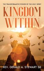 Kingdom Within: The Transformative Power of the Holy Spirit