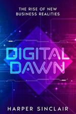 Digital Dawn: The Rise of New Business Realities