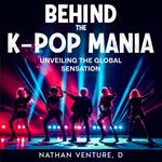 Behind the K-pop Mania