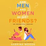 Can Men and Women Be Just Friends?