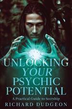 Unlocking Your Psychic Potential: A Practical Guide to Seership