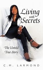 Living with Secrets: The Untold True Story