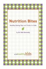 Nutrition Bites: Healthy Eating Tips and Tricks for Kids