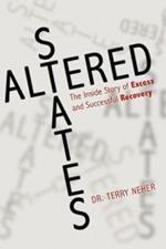 Altered States: The Inside Story of Excess and Successful Recovery
