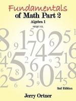 Fundamentals of Math Part 2 Algebra 1: 2nd Edition