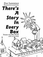 There's A Story In Every Box: Poems for Big Kids and Little Kids