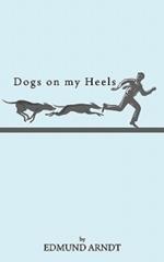 Dogs on My Heels: The Story of A Family