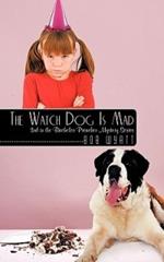 The Watch Dog Is Mad: (3rd in the Bachelor Preacher Mystery Series)