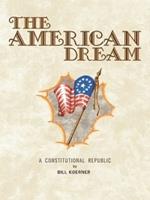 The American Dream: A Constitutional Republic