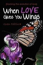 When Love Gives You Wings: (Tracking the Evolution of Love)