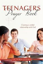 Teenagers Prayer Book: Creating a Cordial Relationship with God