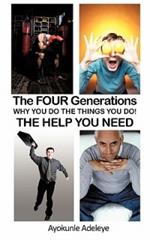 The FOUR Generations: Why You Do the Things YOU Do!