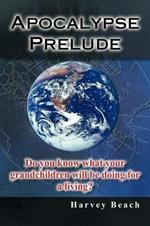 Apocalypse Prelude: Do You Know What Your Grandchildren Will be Doing for a Living?