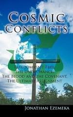 Cosmic Conflicts: Freedon Isn't Free, The Only Chance, The Blood and the Covenant, The Ultimate Assignment