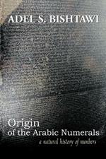 Origin of the Arabic Numerals: A Natural History of Numbers