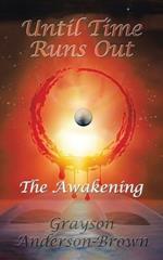 Until Time Runs Out: The Awakening