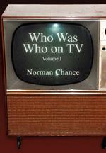 Who Was Who on TV: Volume I