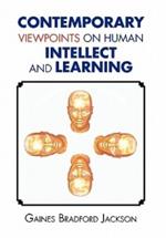 Contemporary Viewpoints on Human Intellect and Learning