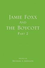 Jamie Foxx and the Boycott Part 2