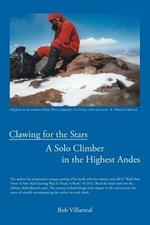 Clawing for the Stars: A Solo Climber in the Highest Andes