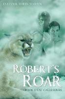 Robert's Roar: Book 2: Cat Calls Series