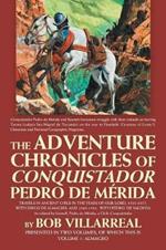 The Adventure Chronicles of Conquistador Pedro De Merida: Volume 1: Almagro