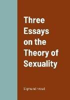 Three Essays on the Theory of Sexuality