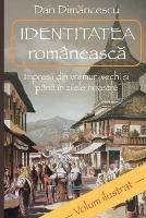 IDENTITATEA romaneasca: Impresii din vremuri vechi ?i pana in zilele noastre