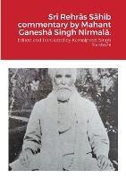 Sri Rehras Sahib commentary by Mahant Ganesha Singh Nirmala.